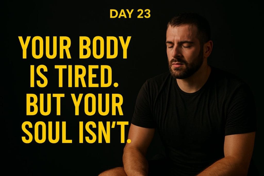Day 23 Ritual “Soul Over Fatigue – Micro Movement Drill