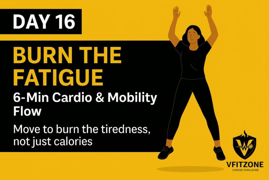 Day 16 – Cardio + Mobility Burn | VfitZone Challenge