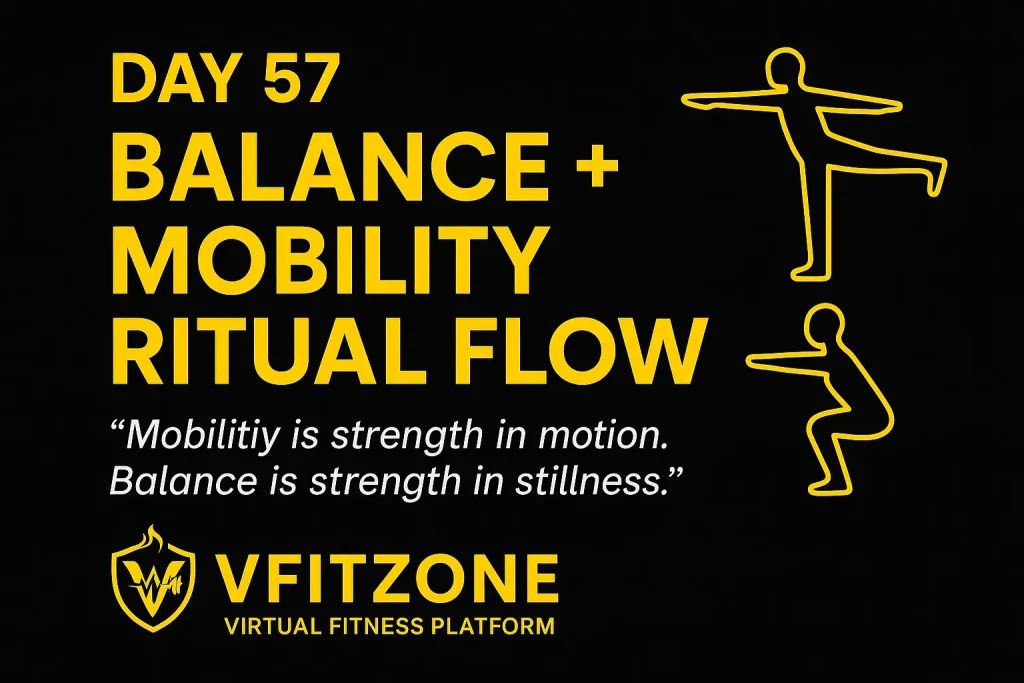 Day 57 Balance and Mobility Ritual infographic by VfitZone – A movement meditation improving joint control, body balance, and breath awareness in black and yellow theme.