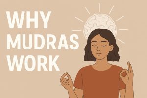 Why Mudras Work